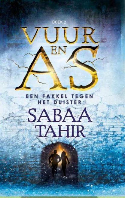 Vuur en As 2 - Een fakkel tegen het duister van Sabaa Tahir