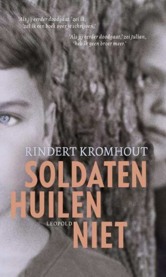 Soldaten huilen niet van Rindert Kromhout