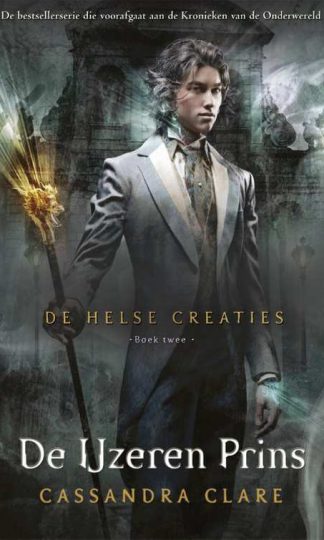 De Helse Creaties 2 - De IJzeren Prins van Cassandra Clare