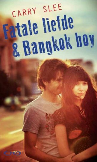 Fatale liefde & Bangkok boy van Carry Slee