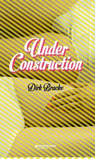 Under construction van Dirk Bracke