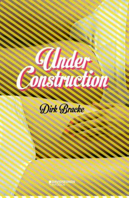 Under construction van Dirk Bracke