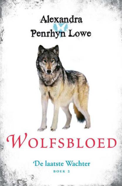 De laatste Wachter 2 - Wolfsbloed van Alexandra Penrhyn Lowe