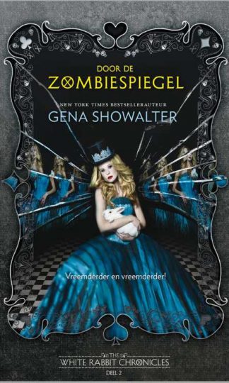 The White Rabbit Chronicles 2 : Door de zombiespiegel van Gena Showalter