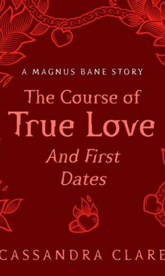 Course of True Love (and First Dates) van Cassandra Clare