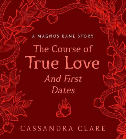 Course of True Love (and First Dates) van Cassandra Clare