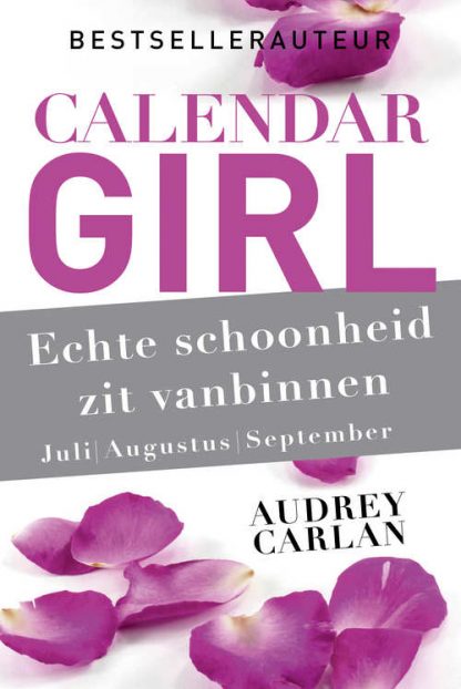 Calendar Girl - Echte schoonheid zit vanbinnen - juli/augustus/september van Audrey Carlan