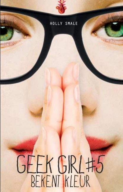 Geek Girl 5 - Bekent kleur van Holly Smale