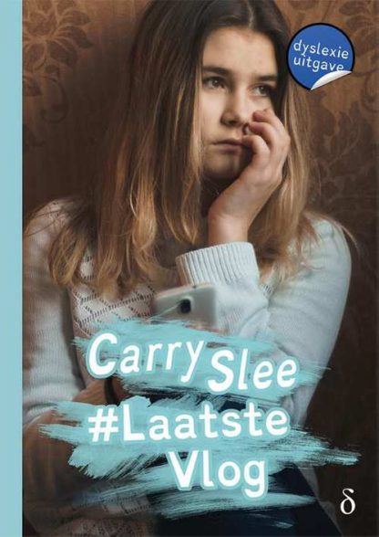 #Laatstevlog (dyslexie uitgave) van Carry Slee