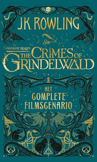 Fantastic Beasts: The Crimes of Grindelwald - Het complete filmscenario van J.K. Rowling