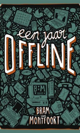 Een jaar offline van Bram van Montfoort