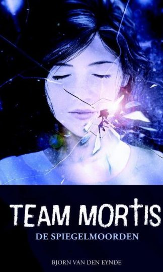 Team Mortis - De Spiegelmoorden van Bjorn van den Eynde